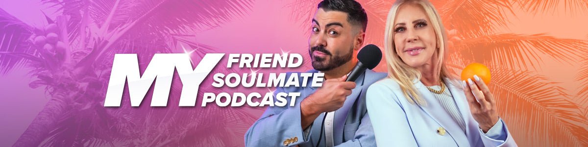 My Friend, My Soulmate, My Podcast