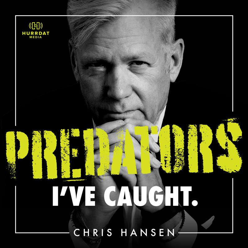 Predators I've Caught - Chris Hansen