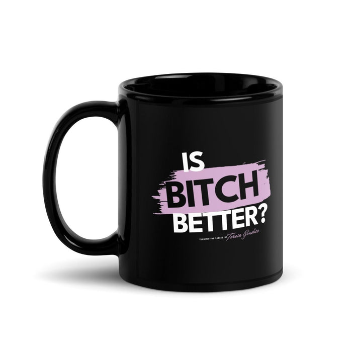 Turning The Tables | Bitch | Black Glossy Mug