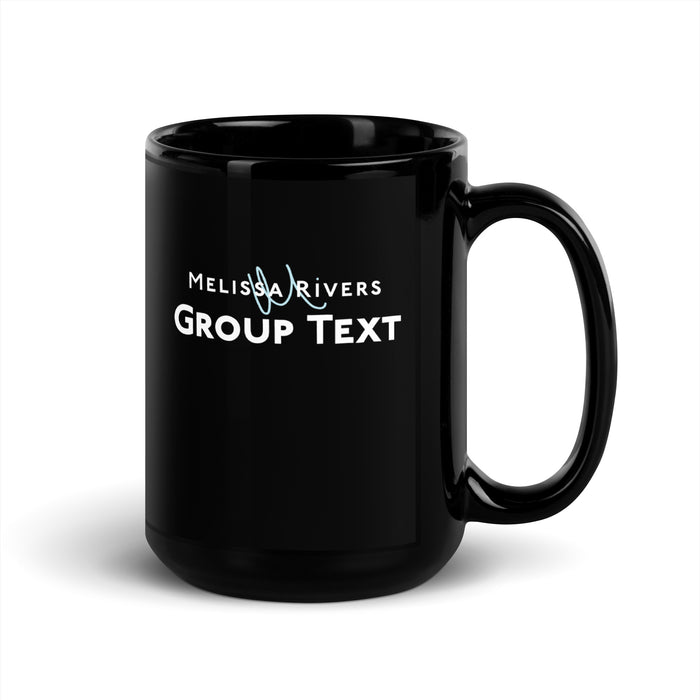 Melissa Rivers' Group Text Podcast | Black Glossy Mug