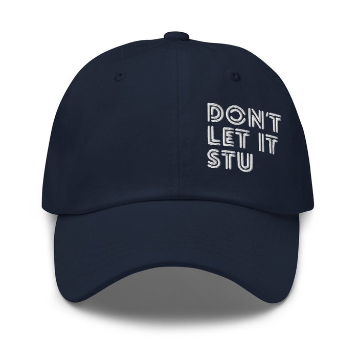 Don't Let It Stu | Dad hat