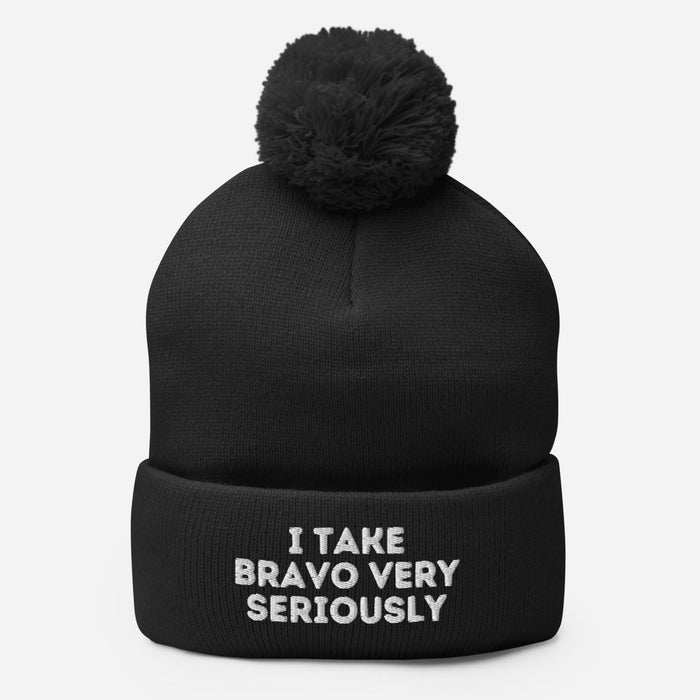 I Take Bravo Very Seriously | Pom-Pom Beanie