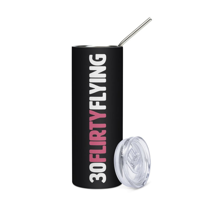 30, Flirty, and Flying | Stainless steel tumbler