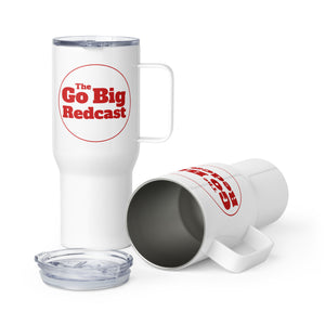 Go Big Redcast | Travel mug with a handle