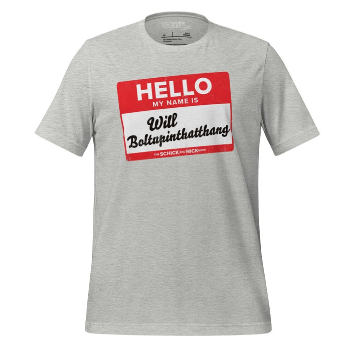 The Schick and Nick Show | Hello My Name Is | Unisex t-shirt