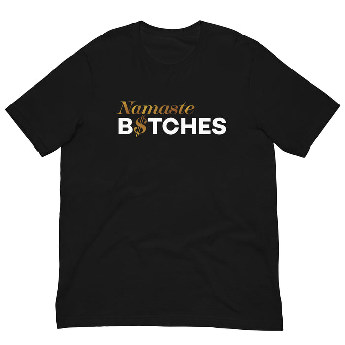 Namaste B$tches | Unisex t-shirt