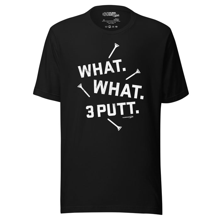 Hurrdat Sports | What What 3 Putt | Unisex t-shirt