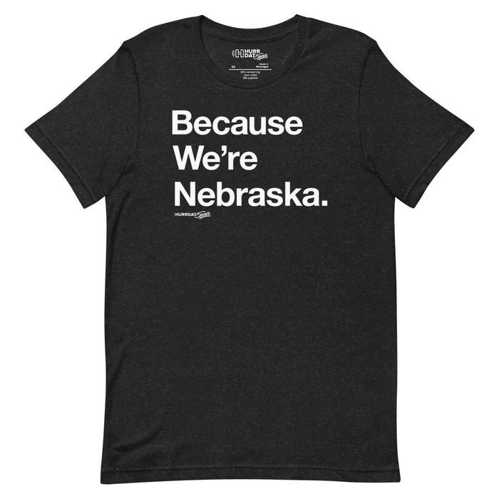 Hurrdat Sports | Because We're Nebraska | Unisex t-shirt