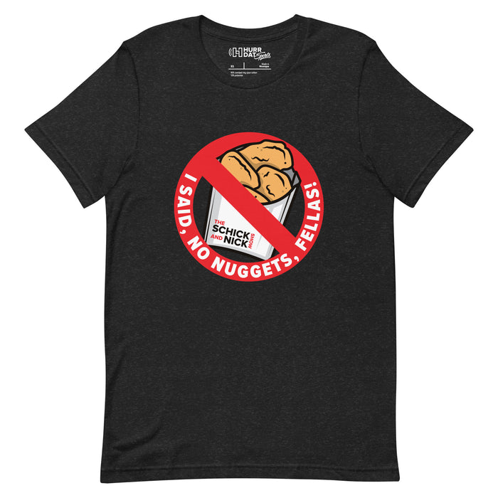 The Schick and Nick Show | No Nuggets | Unisex t-shirt