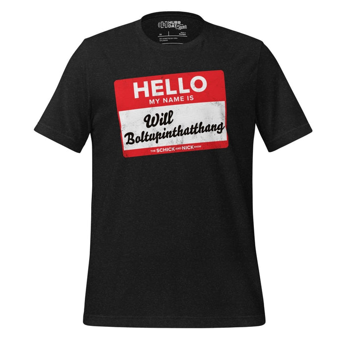 The Schick and Nick Show | Hello My Name Is | Unisex t-shirt