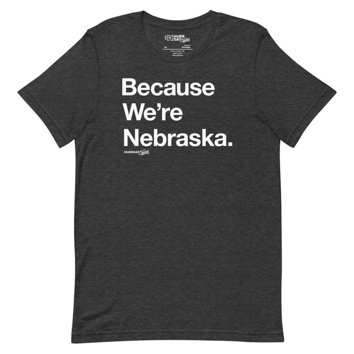 Hurrdat Sports | Because We're Nebraska | Unisex t-shirt