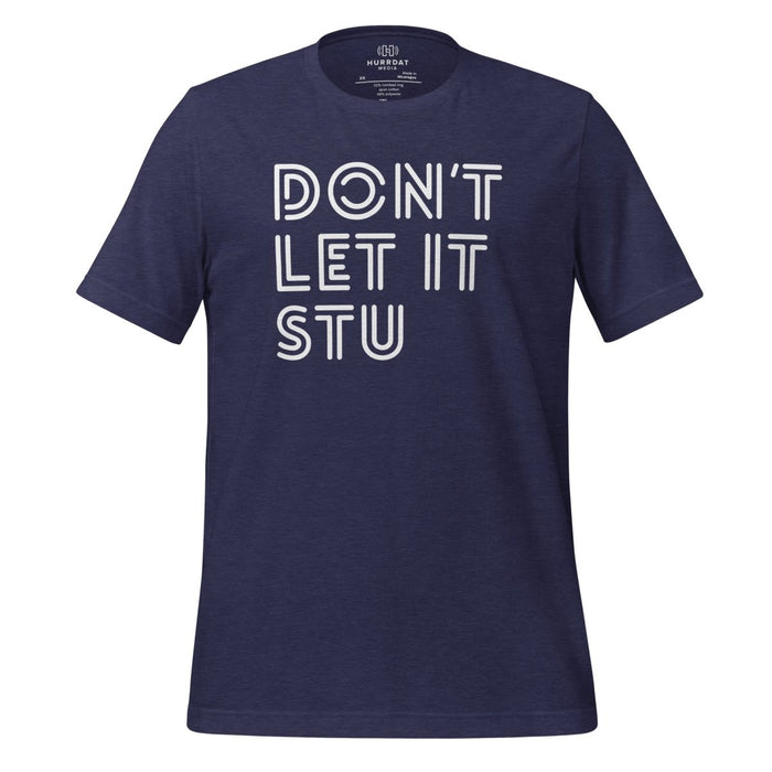 Don't Let It Stu | Unisex t-shirt