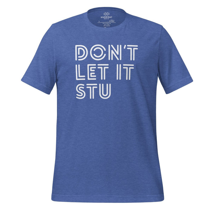 Don't Let It Stu | Unisex t-shirt