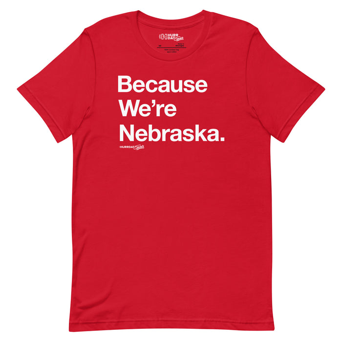 Hurrdat Sports | Because We're Nebraska | Unisex t-shirt