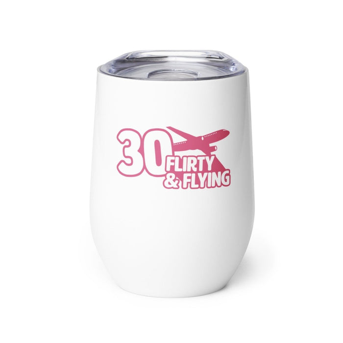 30, Flirty, and Flying | Wine Tumbler