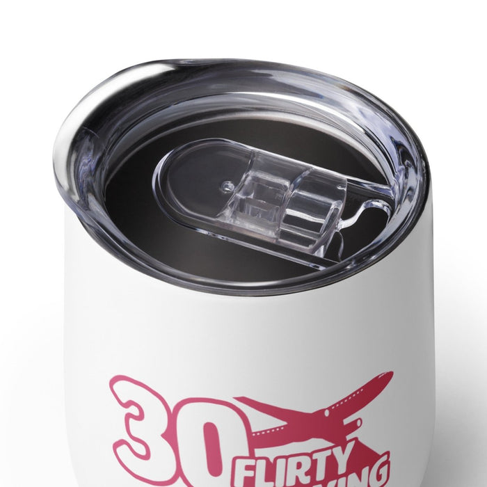 30, Flirty, and Flying | Wine Tumbler