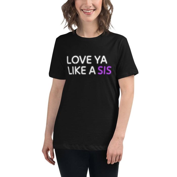 Morgan's Pop Talks | Love Ya Like A Sis | Women's Relaxed T-Shirt