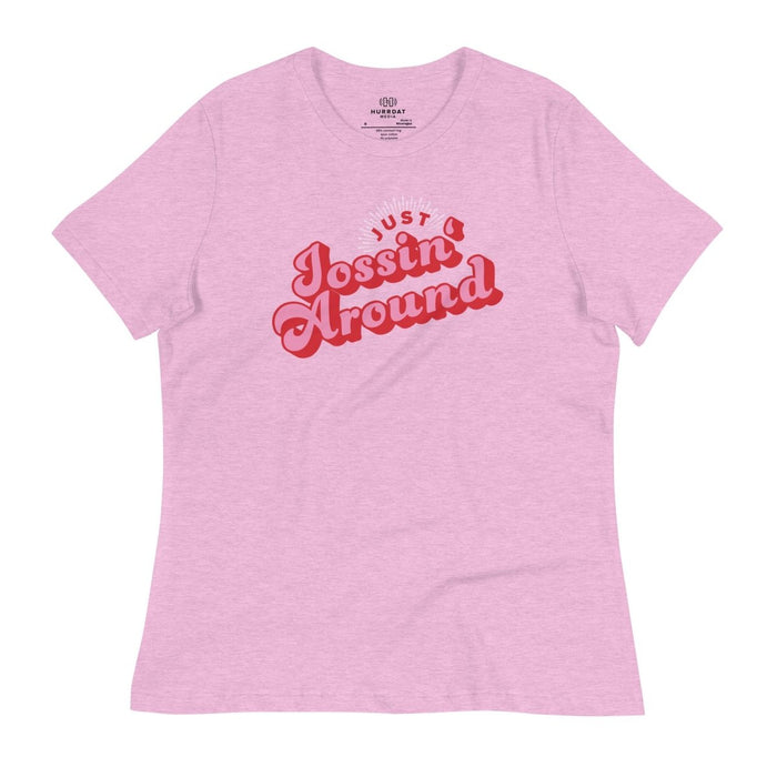 Just Jossin' Around | Women's Relaxed T-Shirt