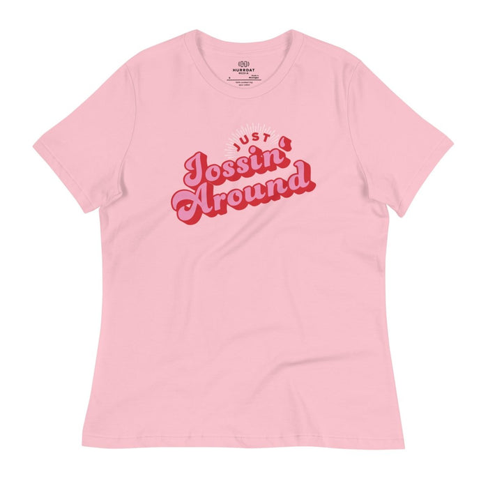 Just Jossin' Around | Women's Relaxed T-Shirt