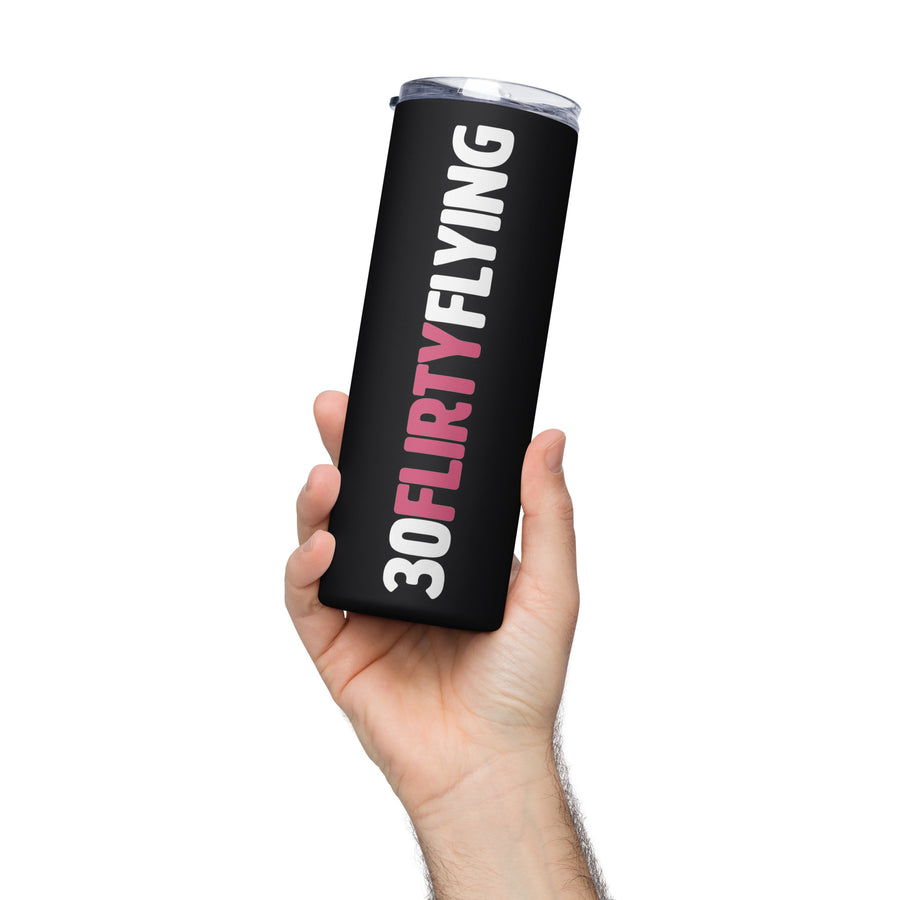 30, Flirty, and Flying | Stainless steel tumbler